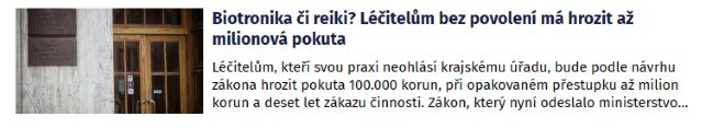 Zdroj: https://eurozpravy.cz/domaci/zdravotnictvi/243691-biotronika-ci-reiki-lecitelum-bez-povoleni-bude-hrozit-az-milionova-pokuta-navrhuje-ministerstvo. Psal se rok 2018 a pak už skutek utek.