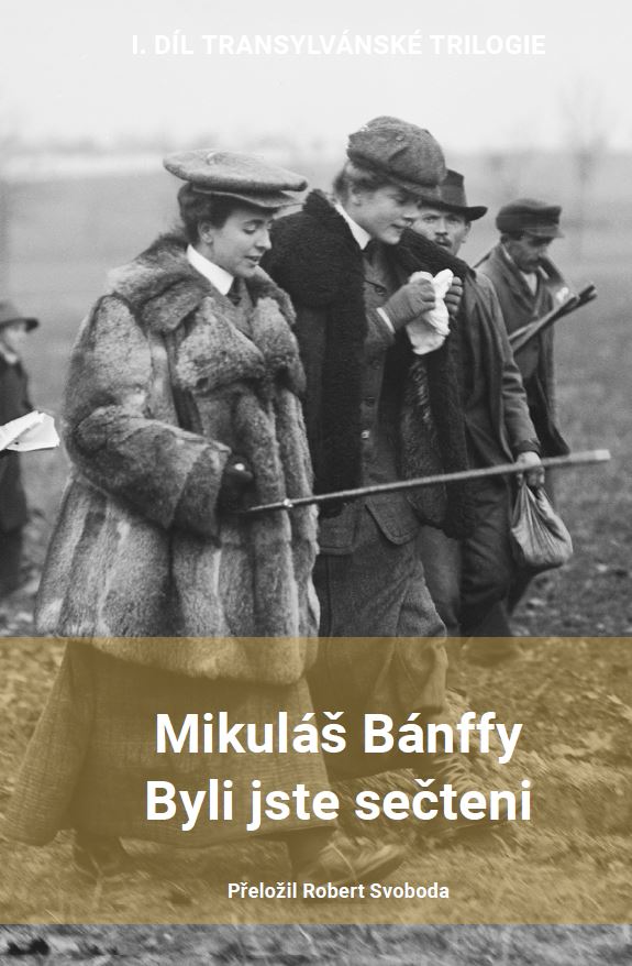Mikuláš Bánffy: Byli jste sečteni (I. díl Transylvánské trilogie)